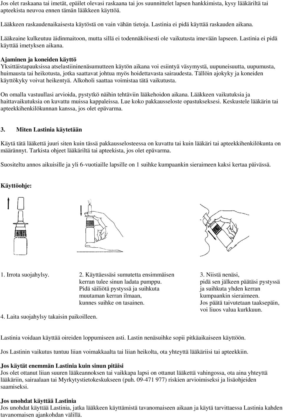 Lastinia ei pidä käyttää imetyksen aikana.