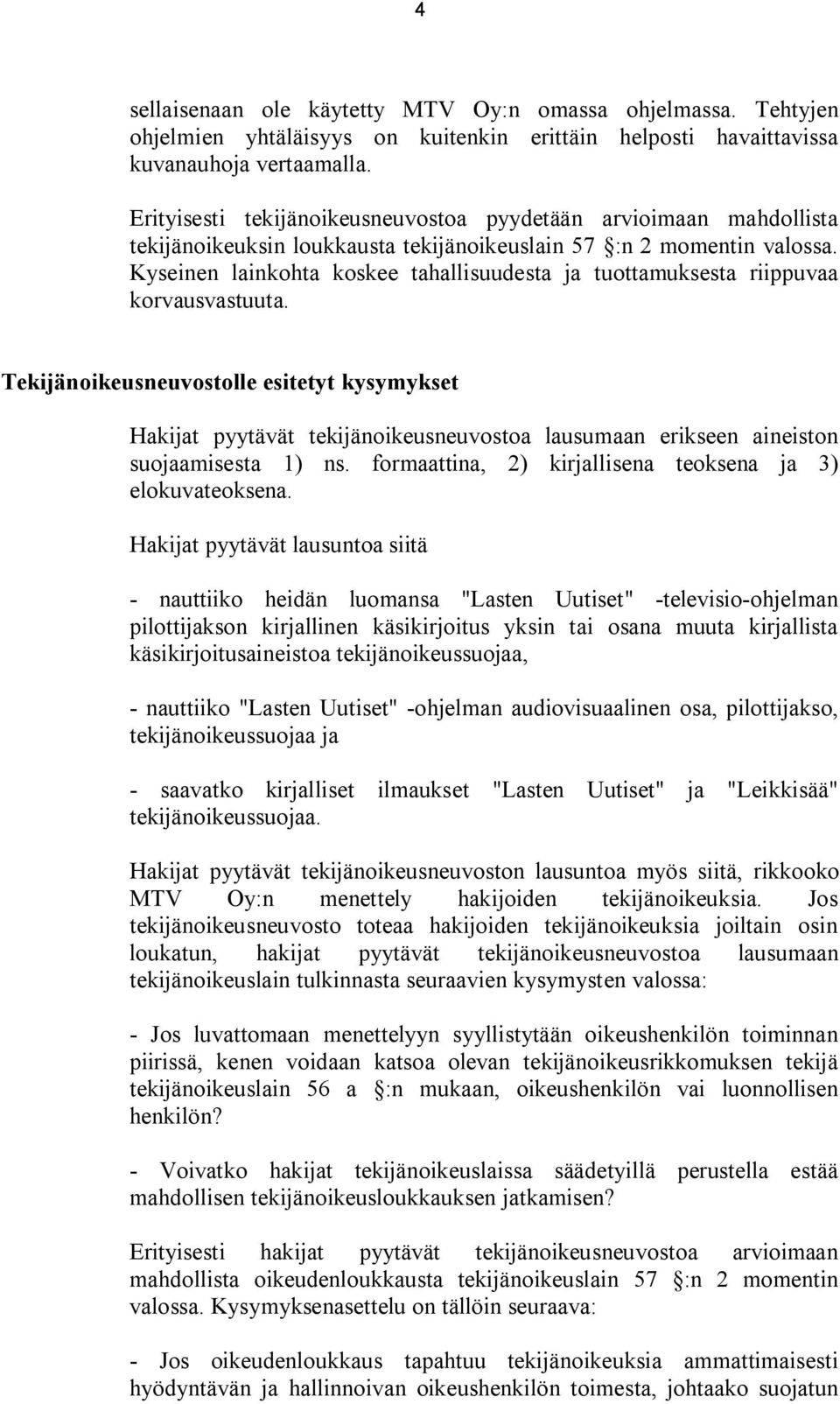 Kyseinen lainkohta koskee tahallisuudesta ja tuottamuksesta riippuvaa korvausvastuuta.