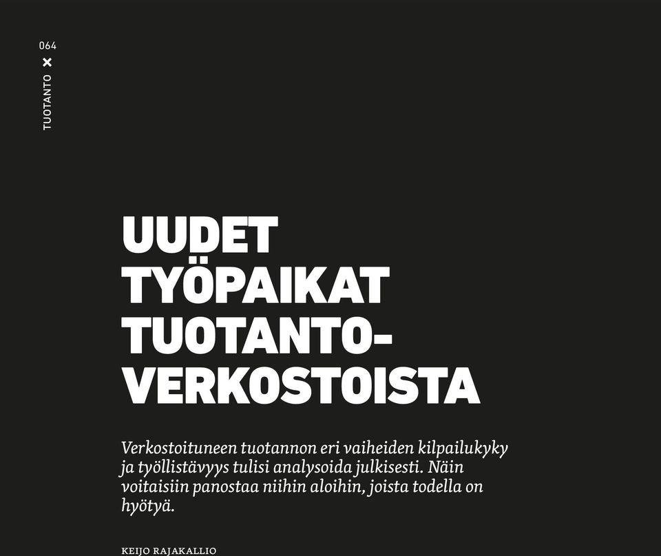 kilpailukyky ja työllistävyys tulisi analysoida julkisesti.