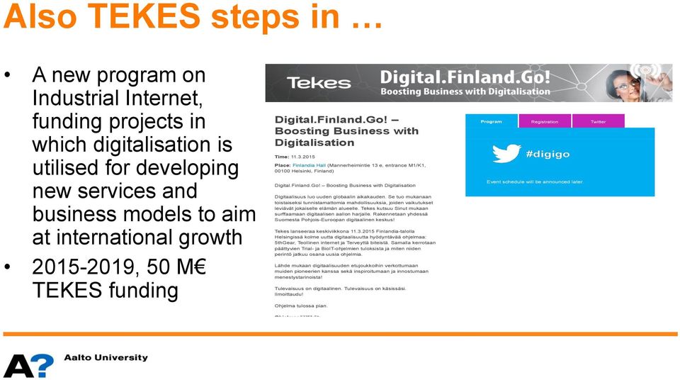 Finland.Go! Boosting Business with Digitalisation Digitaalisuus luo uuden globaalin aikakauden.