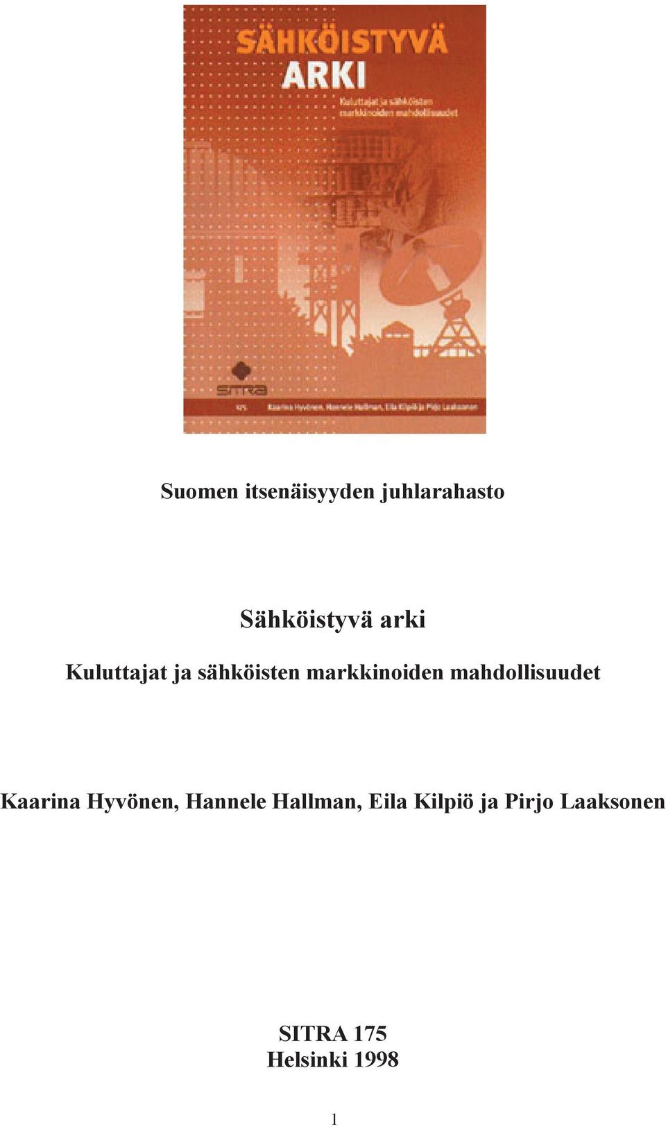 mahdollisuudet Kaarina Hyvönen, Hannele Hallman,