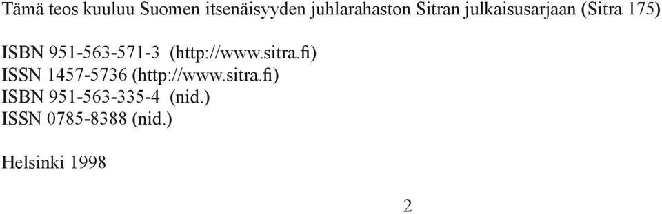 (http://www.sitra.fi) ISSN 1457-5736 (http://www.sitra.fi) ISBN 951-563-335-4 (nid.