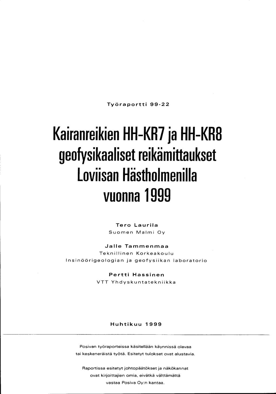 Yhdyskuntatekniikka Huhtikuu 999 Pasivan työraporteissa käsitellään käynnissä olevaa tai keskeneräistä työtä.