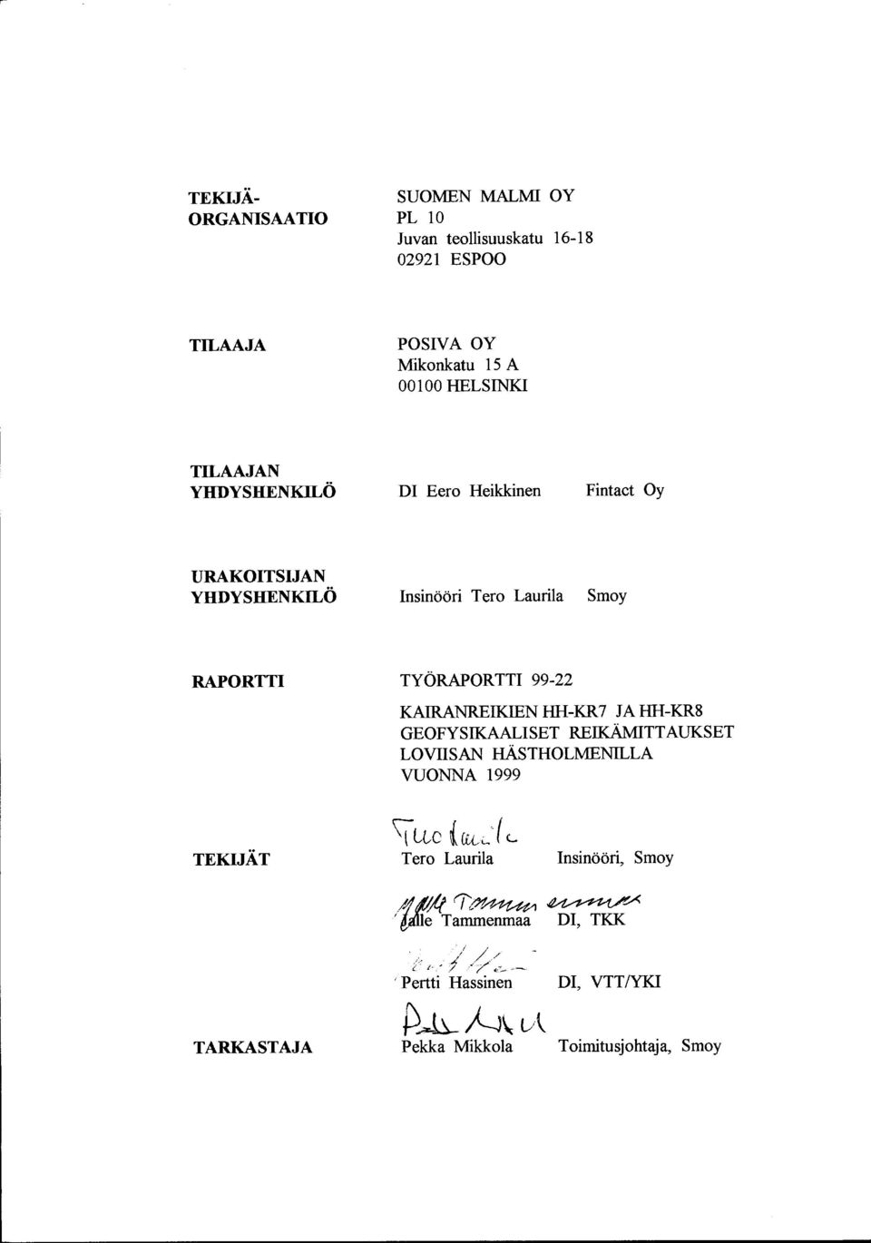 RAPORTTI TYÖRAPORTTI 9922 KAIRANREIKIEN HHKR7 JA HHKR8 GEOFYSIKAALISET REIKÄMITTAUKSET LOVIISAN HÄSTHOLMENILLA