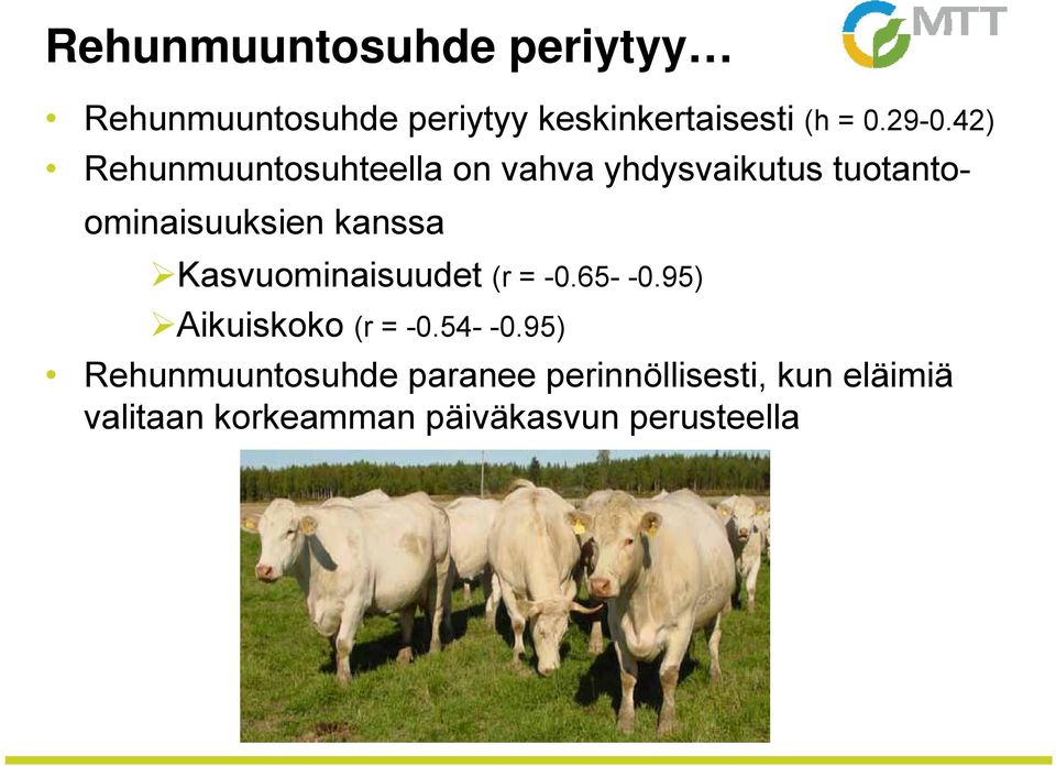 kanssa Kasvuominaisuudet (r = -0.65- -0.95) Aikuiskoko (r = -0.54- -0.