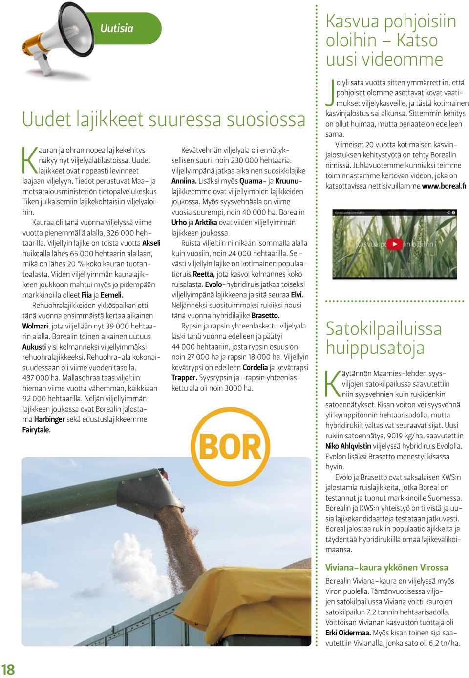 Kauraa oli tänä vuonna viljelyssä viime vuotta pienemmällä alalla, 326 000 hehtaarilla.