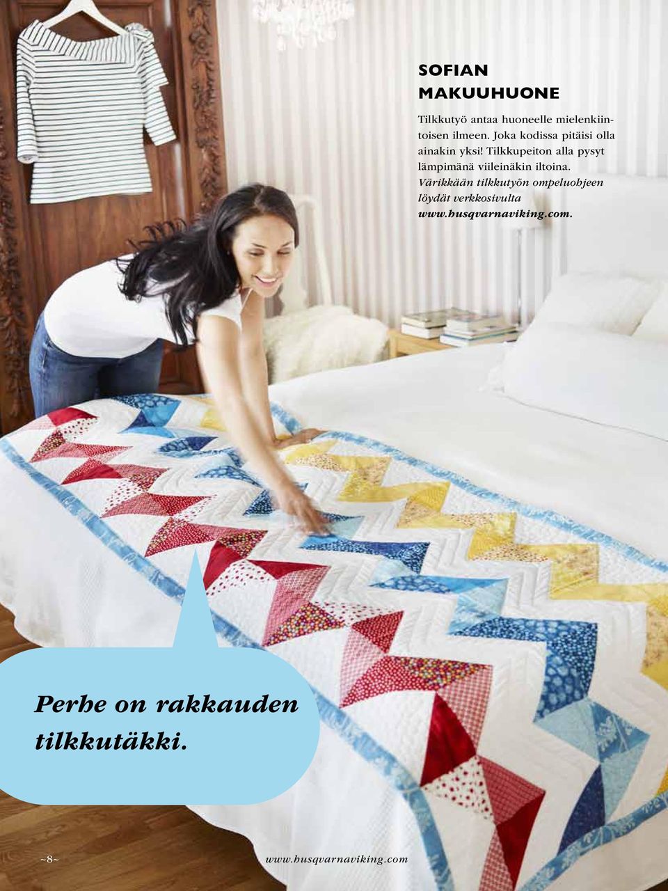 Tilkkupeiton alla pysyt lämpimänä viileinäkin iltoina.