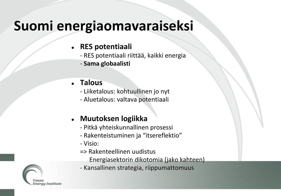 Muutoksen logiikka - Pitkä yhteiskunnallinen prosessi - Rakenteistuminen ja itsereflektio -