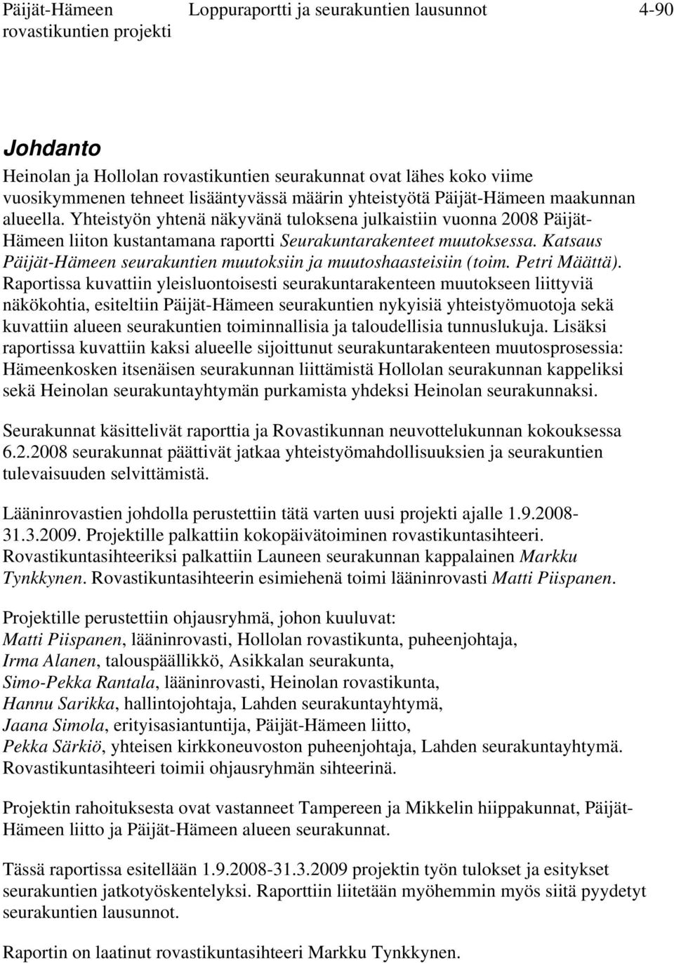 Katsaus Päijät-Hämeen seurakuntien muutoksiin ja muutoshaasteisiin (toim. Petri Määttä).