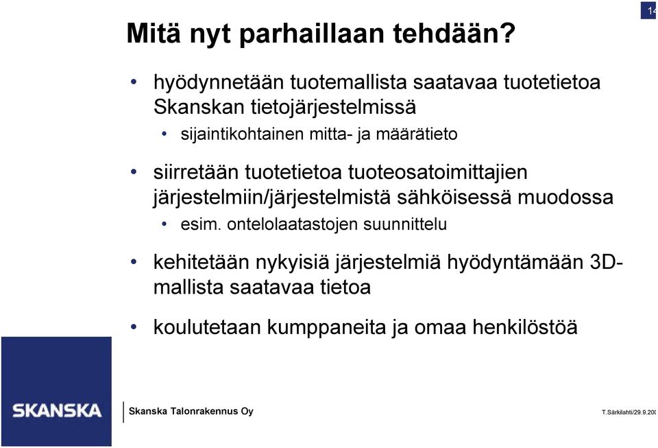 mitta- ja määrätieto siirretään tuotetietoa tuoteosatoimittajien järjestelmiin/järjestelmistä