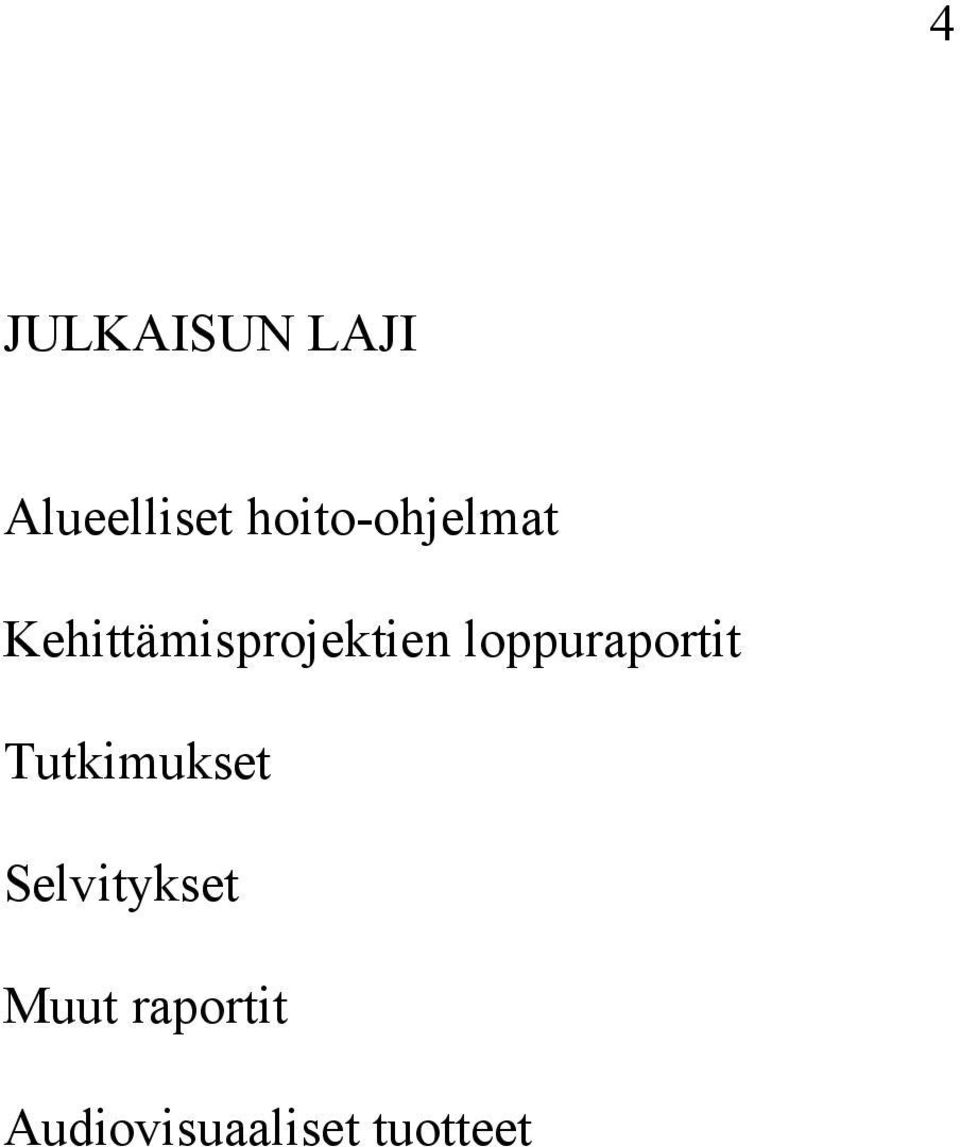 loppuraportit Tutkimukset