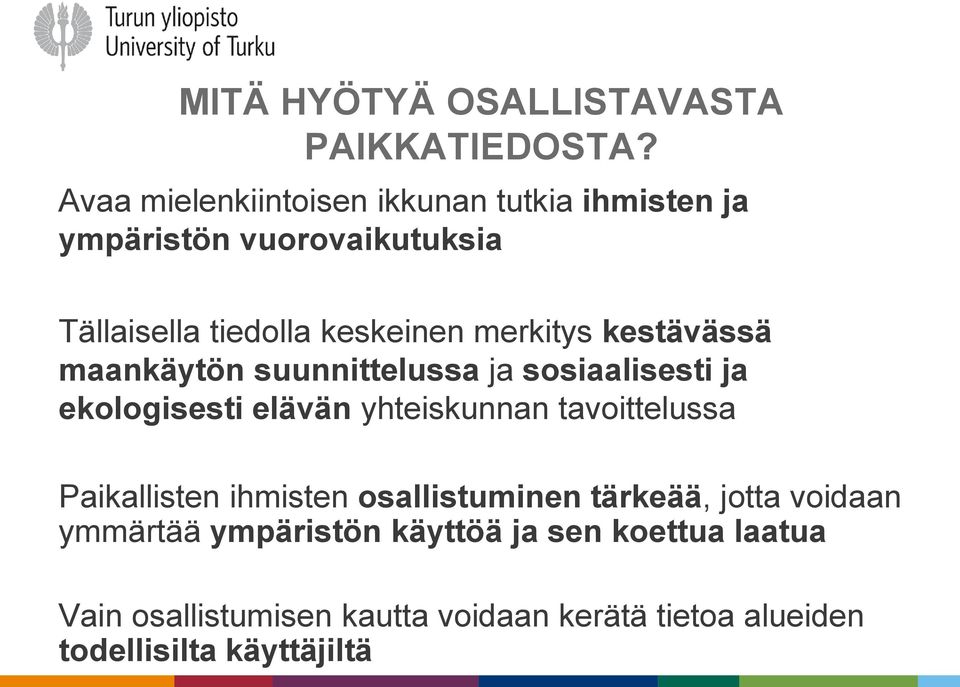 merkitys kestävässä maankäytön suunnittelussa ja sosiaalisesti ja ekologisesti elävän yhteiskunnan tavoittelussa