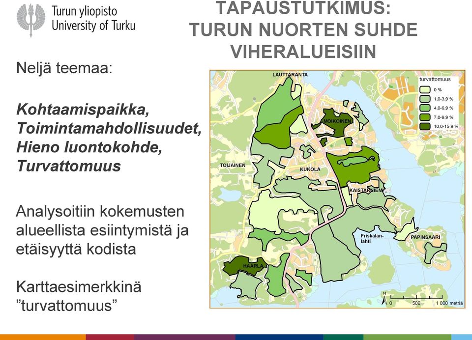 Hieno luontokohde, Turvattomuus Analysoitiin kokemusten