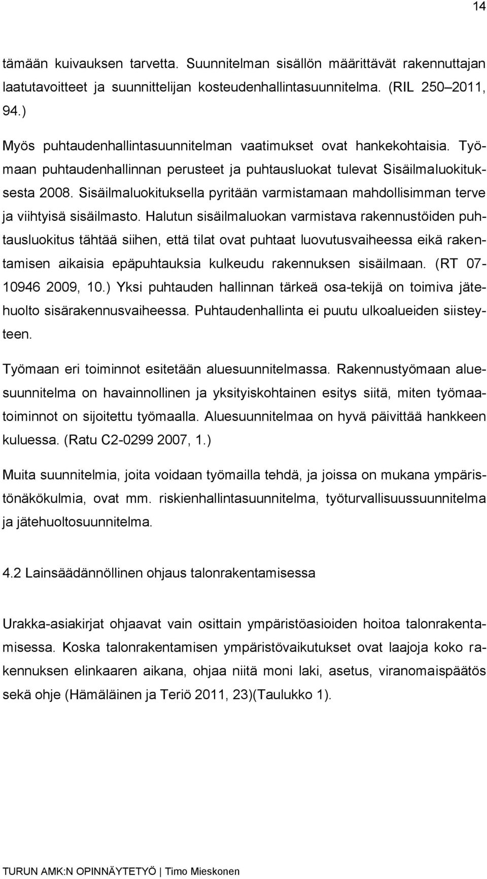 Sisäilmaluokituksella pyritään varmistamaan mahdollisimman terve ja viihtyisä sisäilmasto.