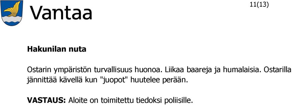 Ostarilla jännittää kävellä kun "juopot" huutelee