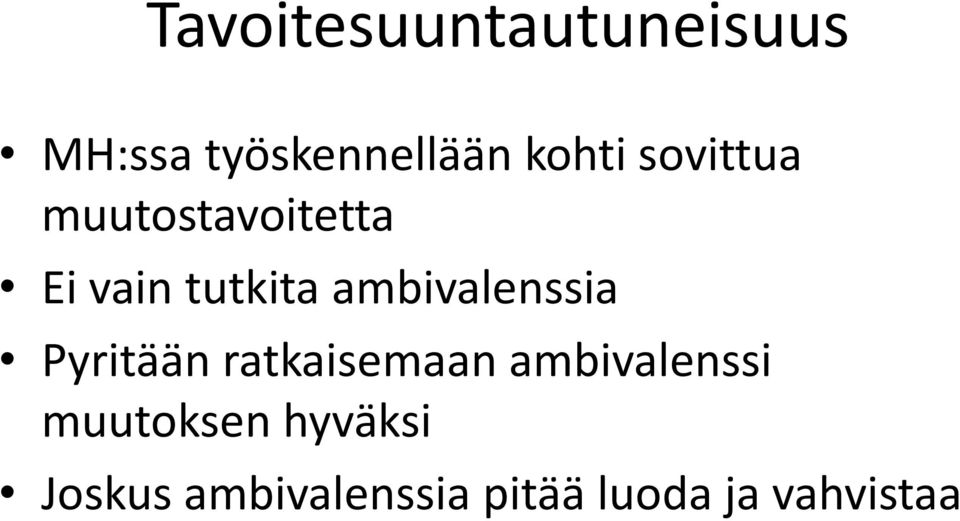 ambivalenssia Pyritään ratkaisemaan ambivalenssi