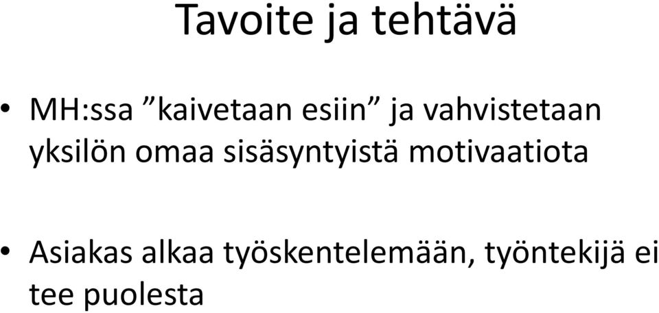 sisäsyntyistä motivaatiota Asiakas