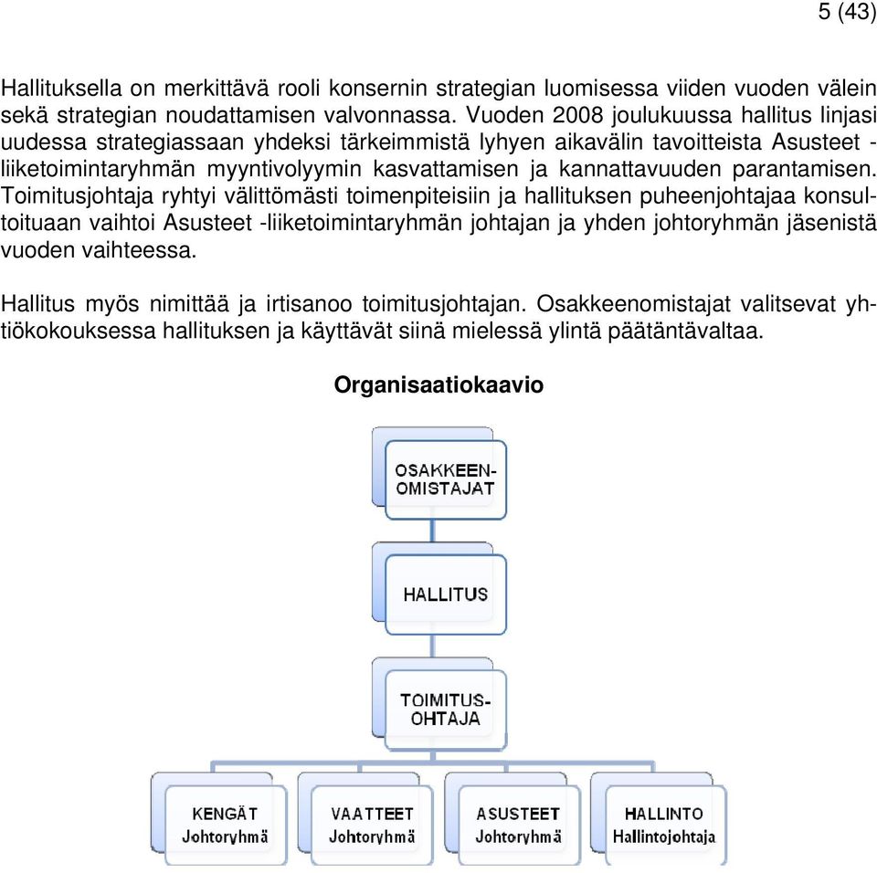 kannattavuuden parantamisen.