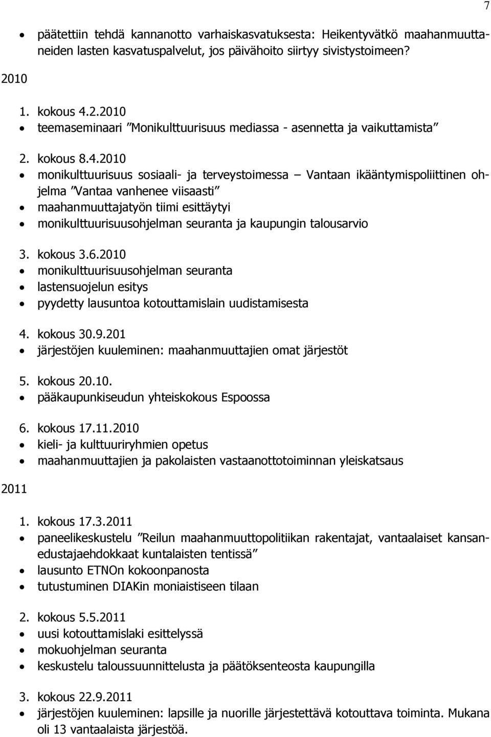 2.2010 teemaseminaari Monikulttuurisuus mediassa - asennetta ja vaikuttamista 2. kokous 8.4.