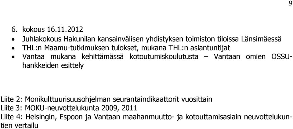 tulokset, mukana THL:n asiantuntijat Vantaa mukana kehittämässä kotoutumiskoulutusta Vantaan omien OSSUhankkeiden