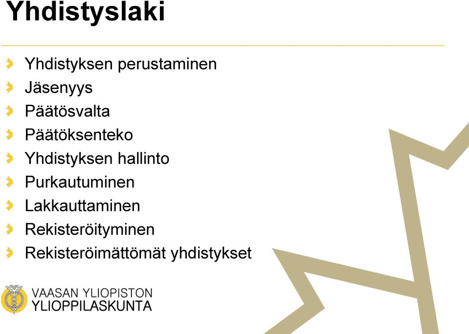 Yhdistyksen hallinto Purkautuminen