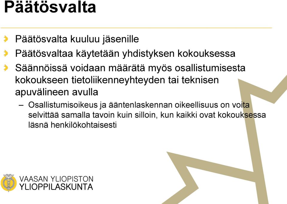 teknisen apuvälineen avulla Osallistumisoikeus ja ääntenlaskennan oikeellisuus on voita