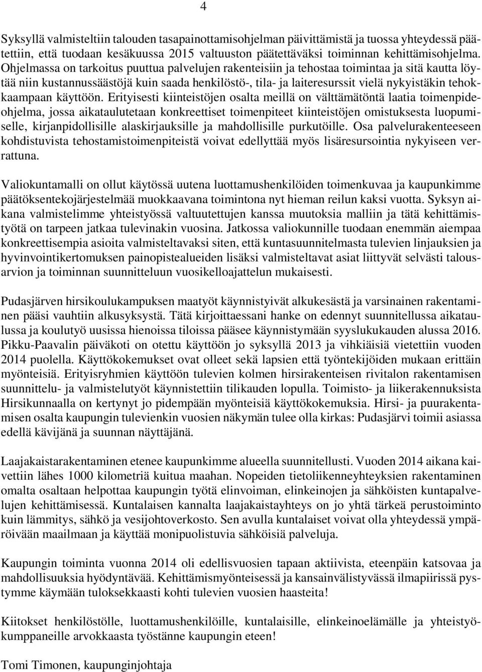 tehokkaampaan käyttöön.