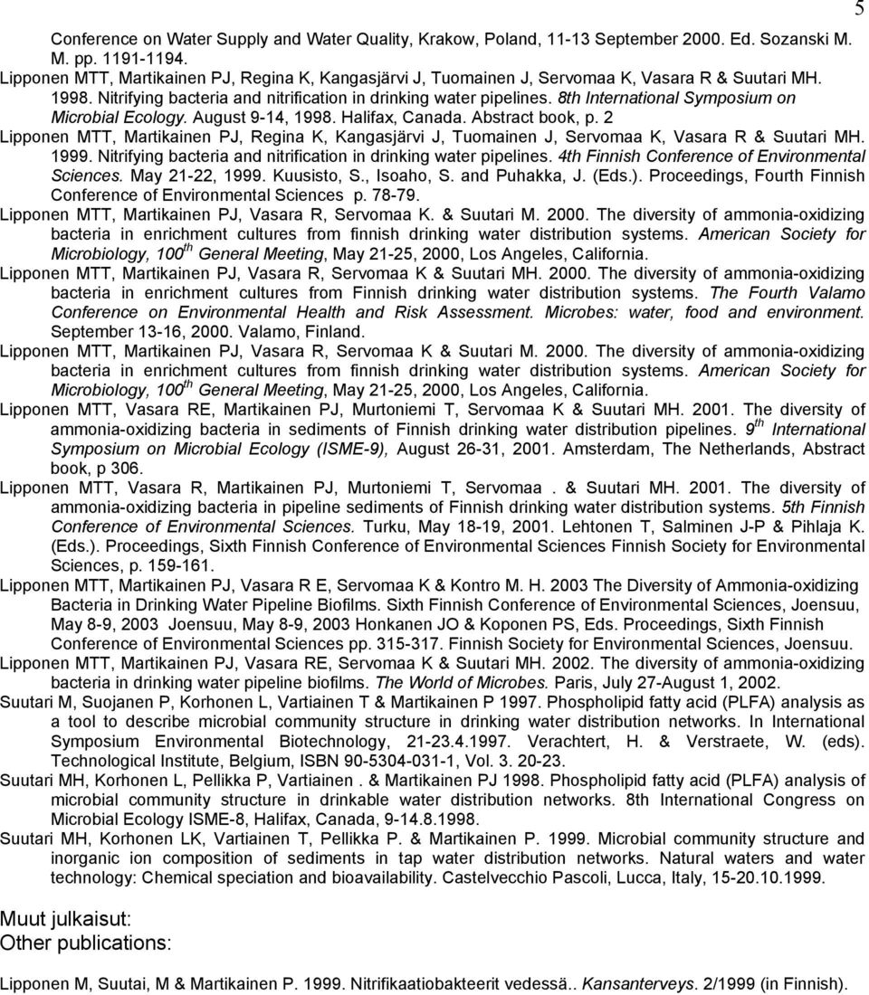 8th International Symposium on Microbial Ecology. August 9-14, 1998. Halifax, Canada. Abstract book, p.