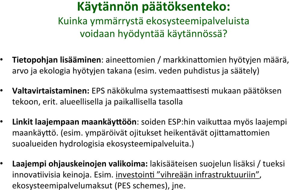 veden puhdistus ja säätely) Valtavirtaistaminen: EPS näkökulma systemaa]ses4 mukaan päätöksen tekoon, erit.