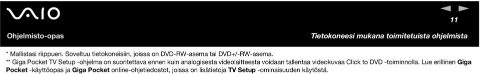 ** Giga Pocket TV Setup -ohjelma on suoritettava ennen kuin analogisesta videolaitteesta