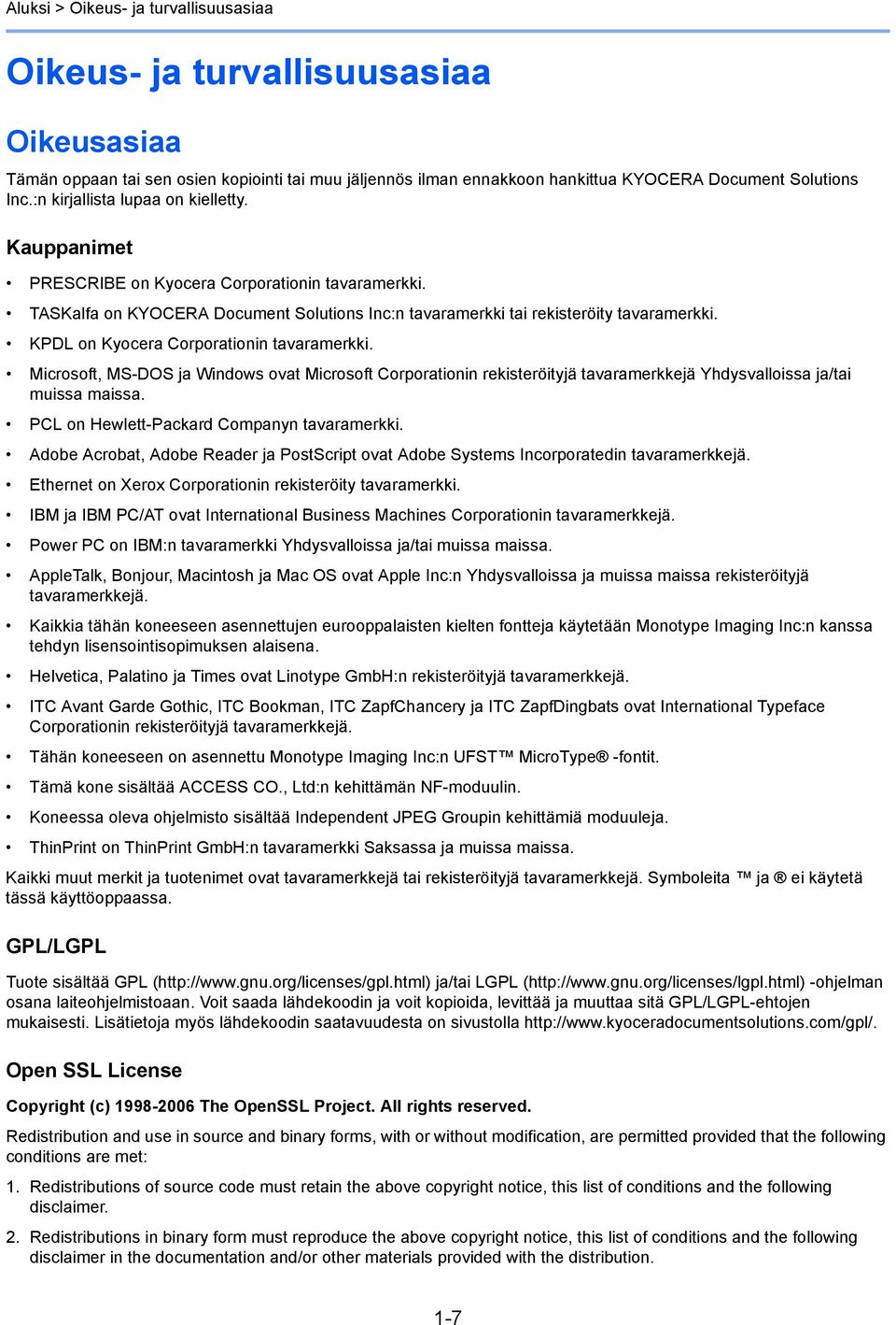 KPDL on Kyocera Corporationin tavaramerkki. Microsoft, MS-DOS ja Windows ovat Microsoft Corporationin rekisteröityjä tavaramerkkejä Yhdysvalloissa ja/tai muissa maissa.