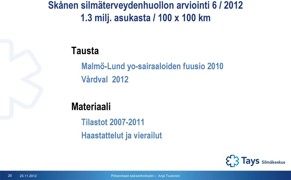 asukasta / 100 x 100 km Tausta Malmö-Lund