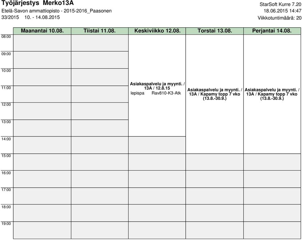 2015 Viikkotuntimäärä: 20 Maanantai 10.08.