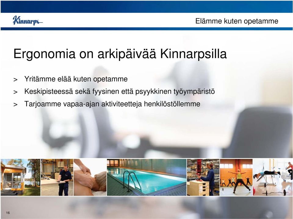 Keskipisteessä sekä fyysinen että psyykkinen