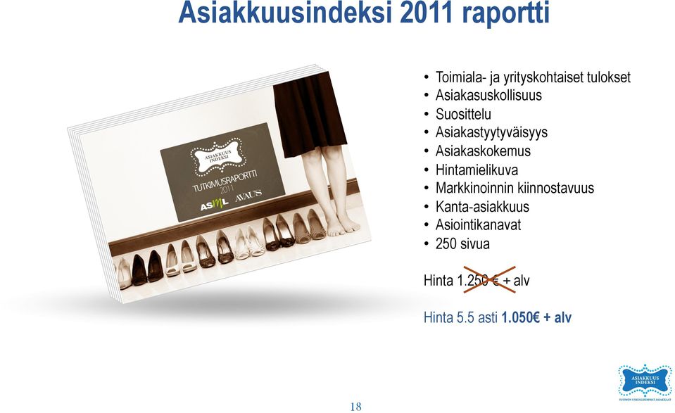 Asiakaskokemus Hintamielikuva Markkinoinnin kiinnostavuus