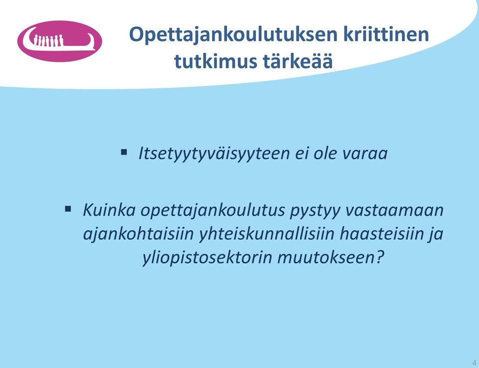 opettajankoulutus pystyy vastaamaan ajankohtaisiin