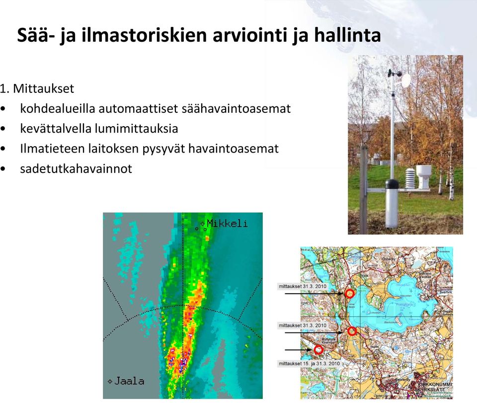 säähavaintoasemat kevättalvella lumimittauksia