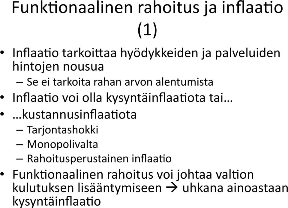 tai kustannusinflaabota Tarjontashokki Monopolivalta Rahoitusperustainen inflaabo