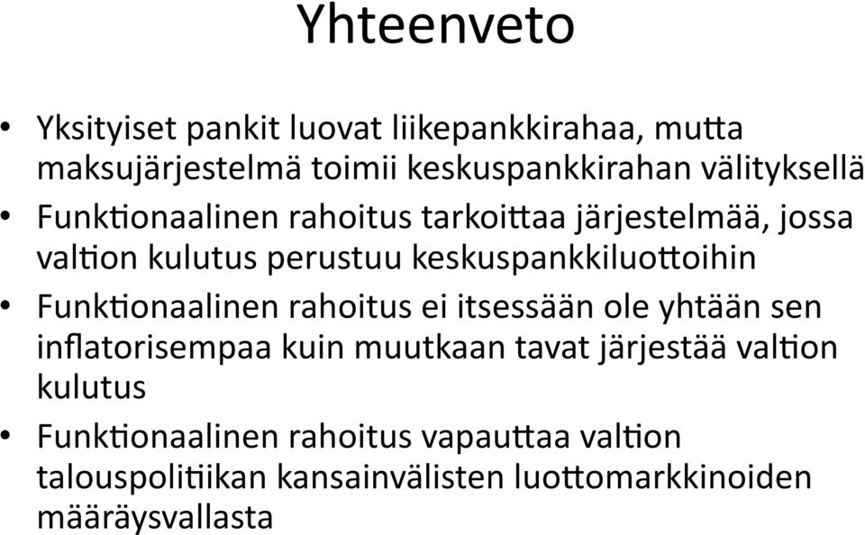 keskuspankkiluogoihin FunkBonaalinen rahoitus ei itsessään ole yhtään sen inflatorisempaa kuin muutkaan