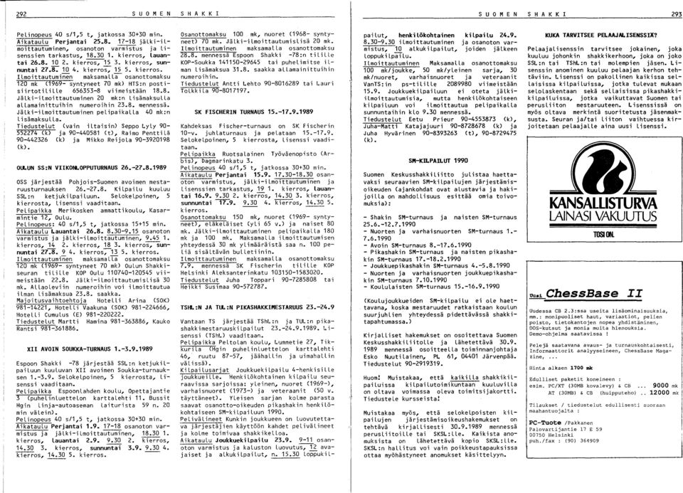 8. JäLki-iLmoittautuminen 20 mk:n LisämaksuLLa allamainittuihin numeroihin 23.8. mennessä. JäLki-iLmoittautuminen pelipaikalla 40 mk:n Lisämaksu L La.