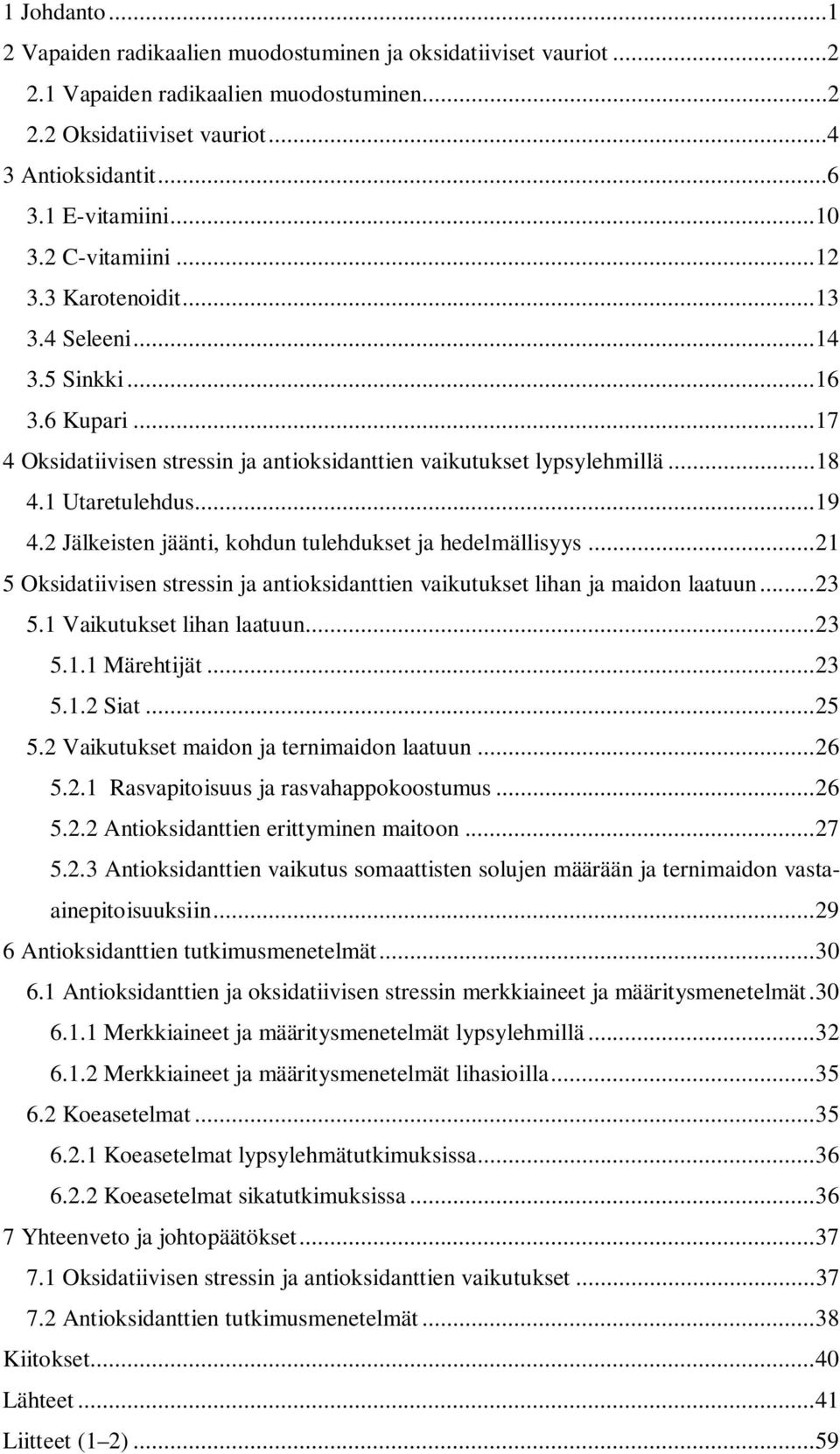 2 Jälkeisten jäänti, kohdun tulehdukset ja hedelmällisyys...21 5 Oksidatiivisen stressin ja antioksidanttien vaikutukset lihan ja maidon laatuun...23 5.1 Vaikutukset lihan laatuun...23 5.1.1 Märehtijät.