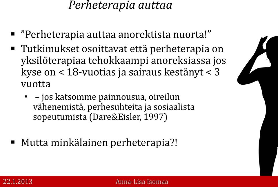 jos kyse on < 18-vuotias ja sairaus kestänyt < 3 vuotta jos katsomme painnousua,