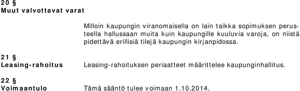 erillisiä tilejä kaupungin kirjanpidossa.