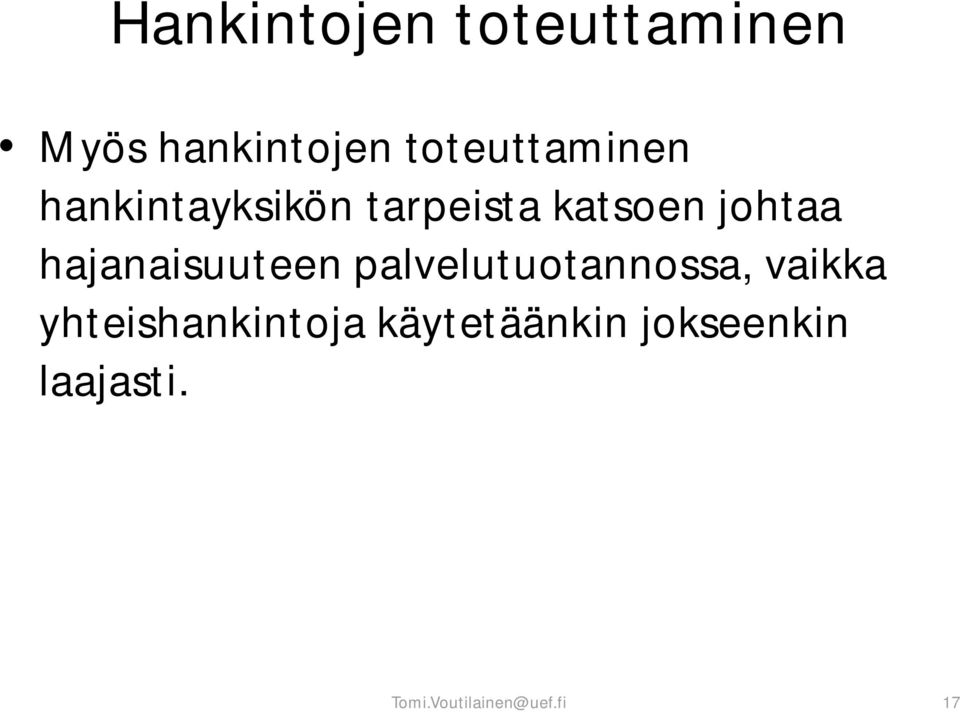 hajanaisuuteen palvelutuotannossa, vaikka