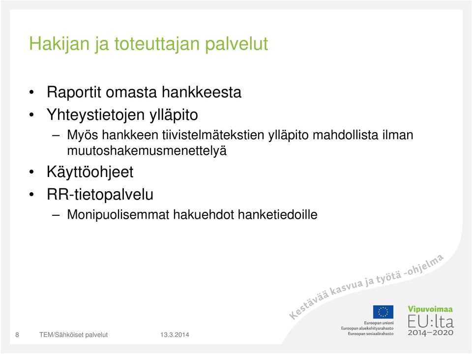 ylläpito mahdollista ilman muutoshakemusmenettelyä