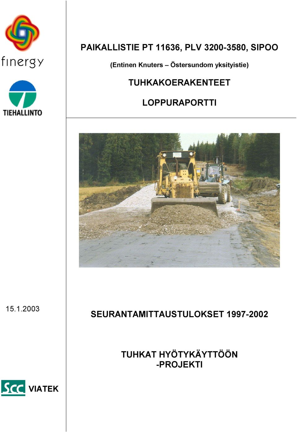 TUHKAKOERAKENTEET LOPPURAPORTTI 15