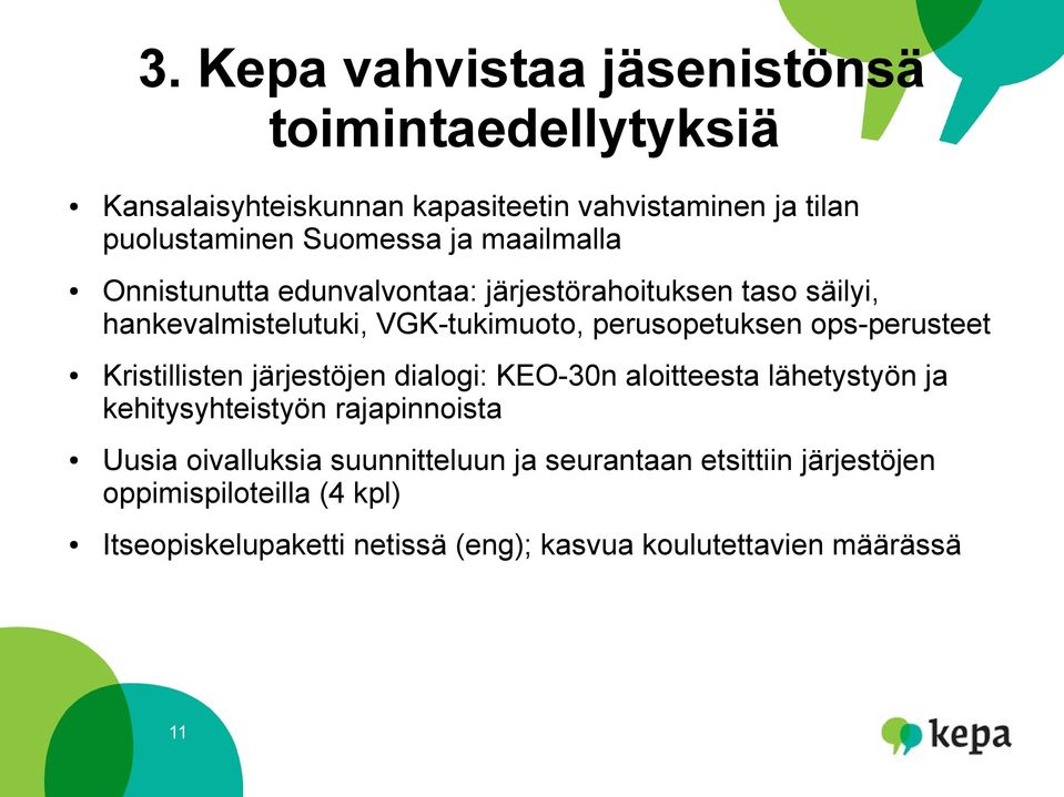 ops-perusteet Kristillisten järjestöjen dialogi: KEO-30n aloitteesta lähetystyön ja kehitysyhteistyön rajapinnoista Uusia oivalluksia