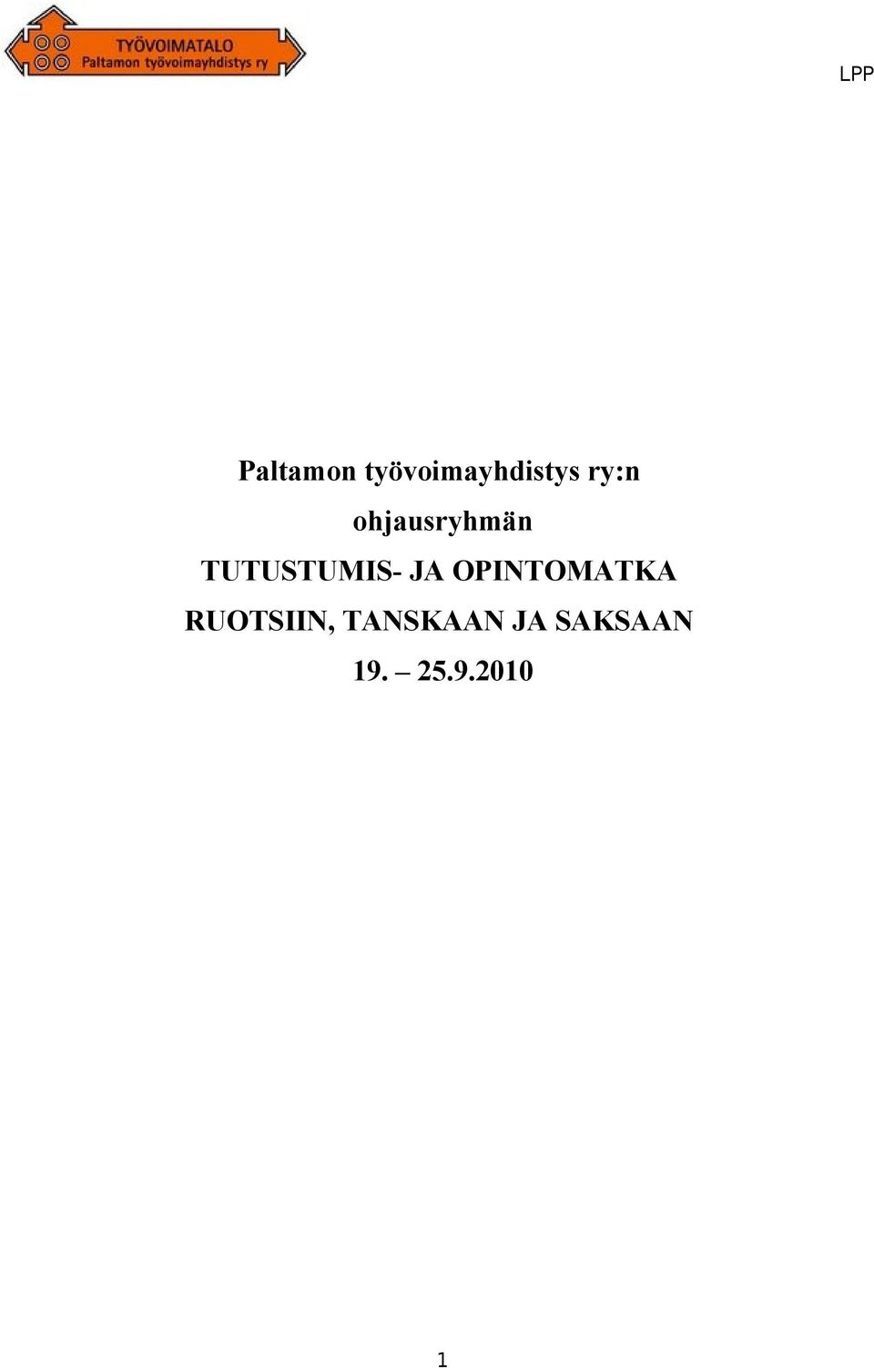 TUTUSTUMIS- JA OPINTOMATKA