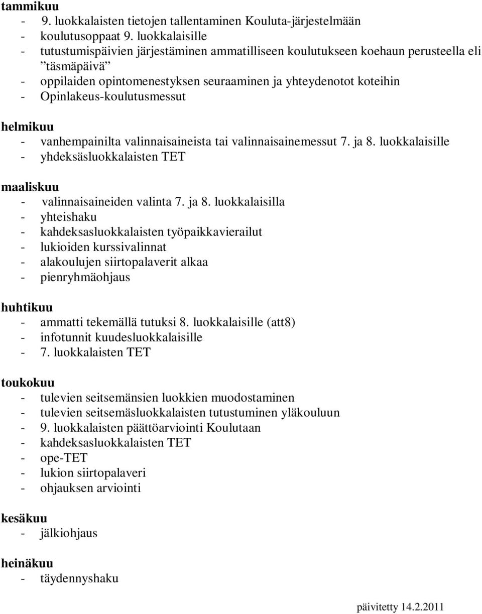 Opinlakeus-koulutusmessut helmikuu - vanhempainilta valinnaisaineista tai valinnaisainemessut 7. ja 8.