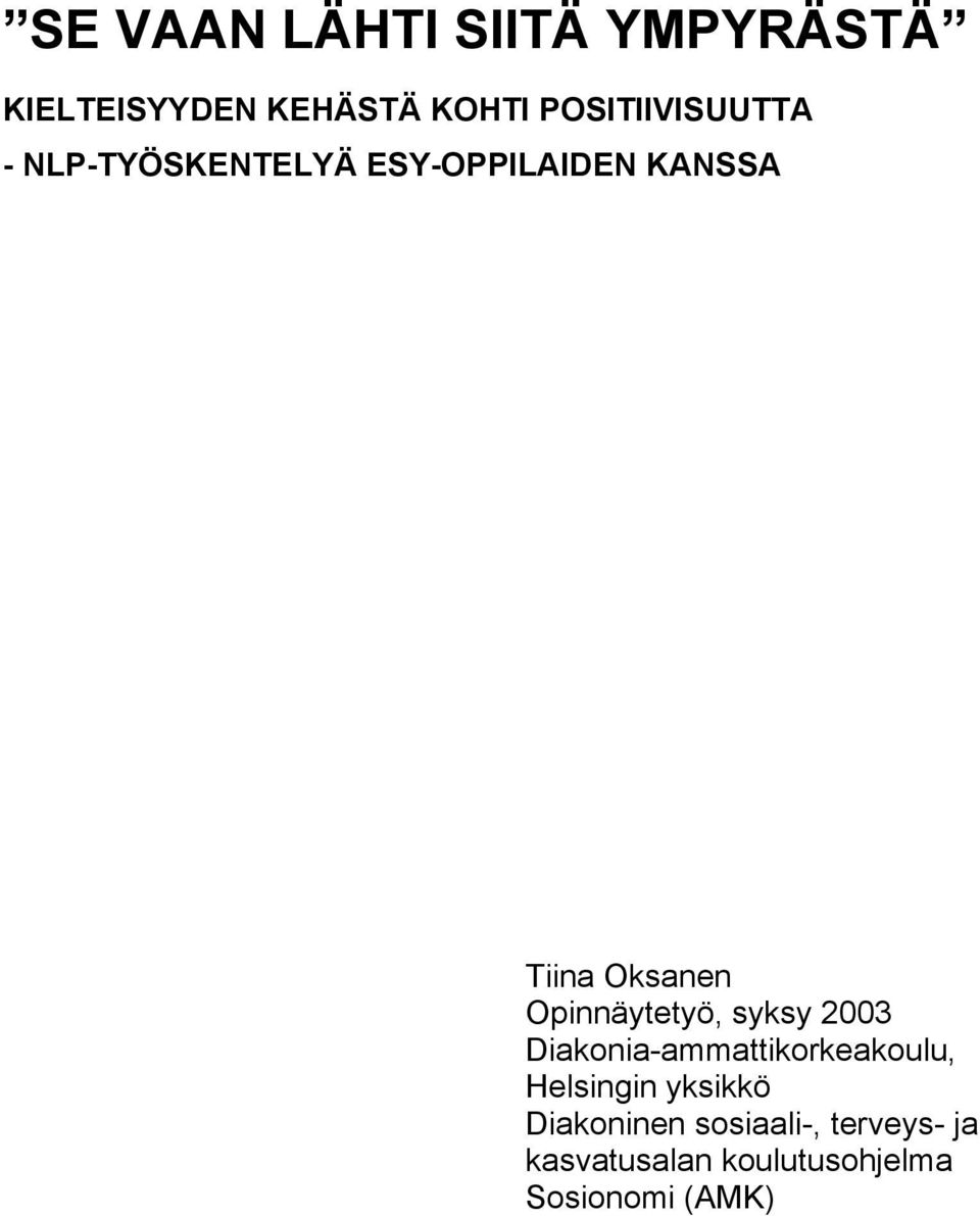 Oksanen Opinnäytetyö, syksy 2003 Diakonia-ammattikorkeakoulu,